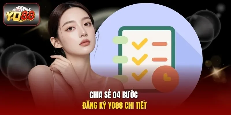 Chia sẻ 04 bước đăng ký Yo88 chi tiết