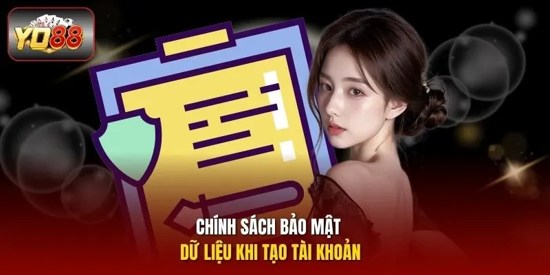 Chính sách bảo mật dữ liệu khi tạo tài khoản