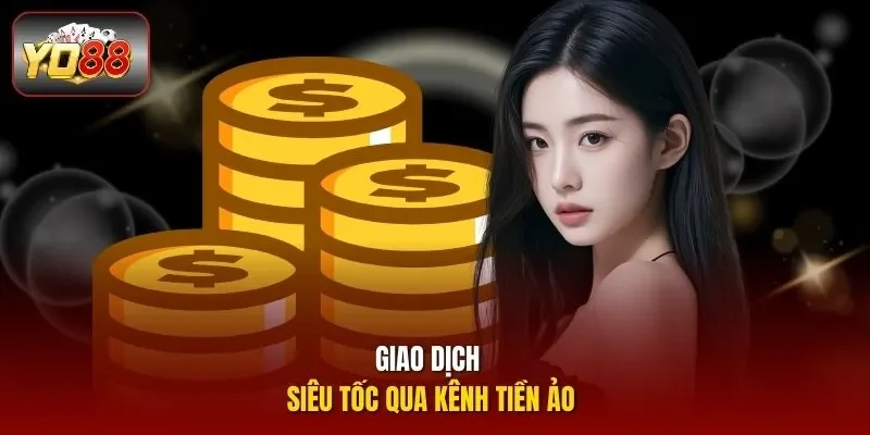 Giao dịch siêu tốc qua kênh tiền ảo