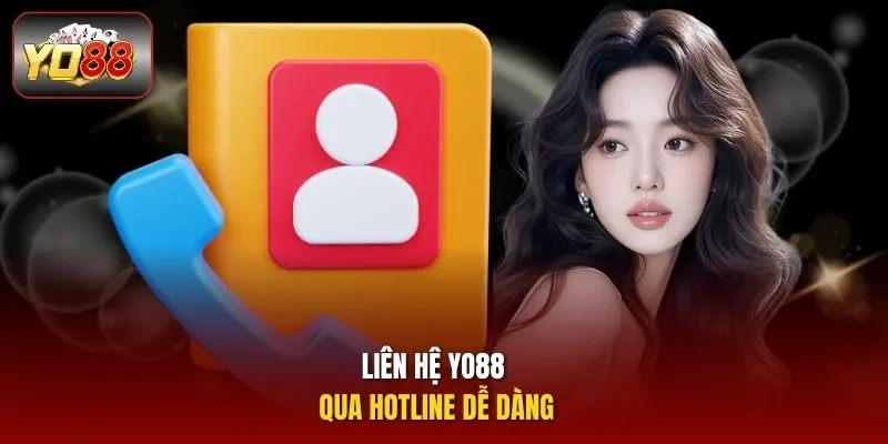 Liên hệ Yo88 qua hotline dễ dàng