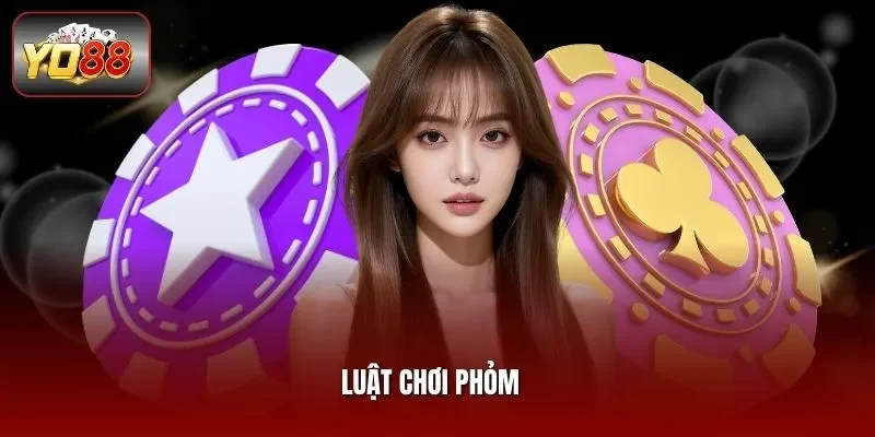 Luật Chơi Phỏm - Yo88 Cập Nhật Chi Tiết Cho Người Mới