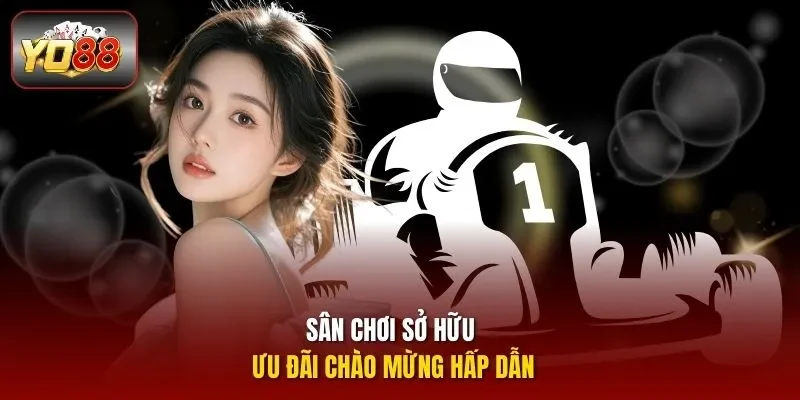 Sân chơi sở hữu ưu đãi chào mừng hấp dẫn
