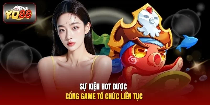 Sự kiện hot được cổng game tổ chức liên tục