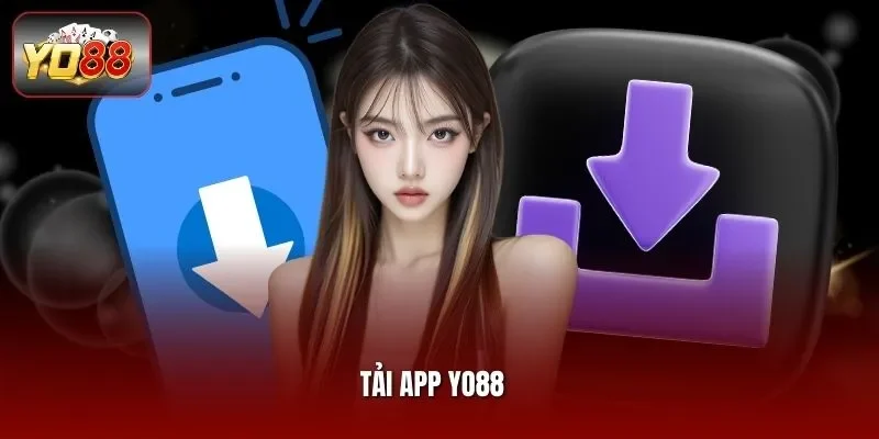 Tải App Yo88 - Quy Trình 04 Bước Với Phiên Bản Ios, Android