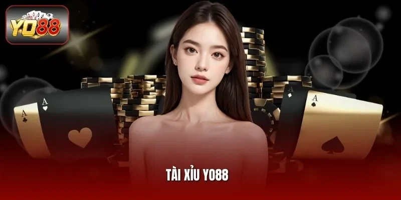 Tài xỉu Yo88 - Những Trải Nghiệm Hiện Đại Không Nên Bỏ Lỡ