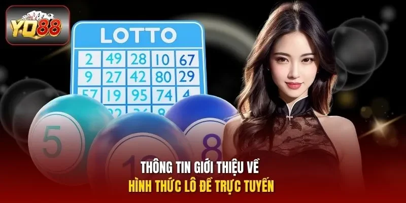 Thông tin giới thiệu về hình thức lô đề trực tuyến