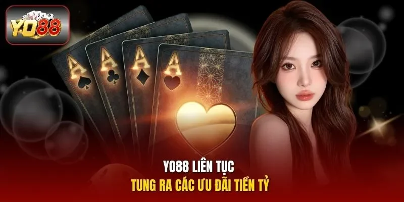 YO88 liên tục tung ra các ưu đãi tiền tỷ